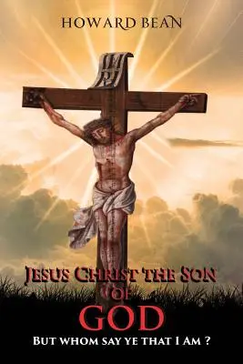 Gesù Cristo, il Figlio di Dio: Ma chi dite che io sia? - Jesus Christ the Son of God: But Whom Say Ye That I Am ?