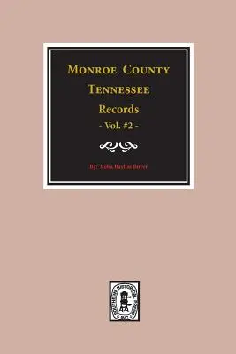 Contea di Monroe, Tennessee, 1820-1870, Vol. 2. - Monroe County, Tennessee Records, 1820-1870, Vol. #2.