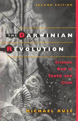 La rivoluzione darwiniana: La scienza in rosso - The Darwinian Revolution: Science Red in Tooth and Claw