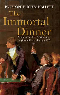 La cena immortale: Una famosa serata di genio e risate nella Londra letteraria del 1817 - The Immortal Dinner: A Famous Evening of Genius and Laughter in Literary London, 1817