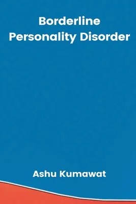 Disturbo borderline di personalità - Borderline Personality Disorder