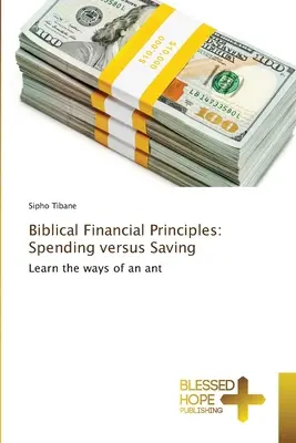 Principi finanziari biblici: Spendere e risparmiare - Biblical Financial Principles: Spending versus Saving