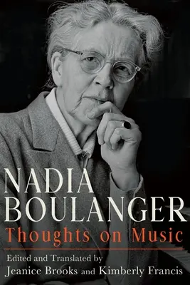 Nadia Boulanger: Pensieri sulla musica - Nadia Boulanger: Thoughts on Music