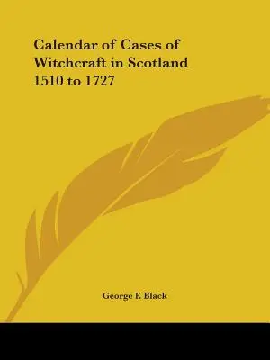 Calendario dei casi di stregoneria in Scozia dal 1510 al 1727 - Calendar of Cases of Witchcraft in Scotland 1510 to 1727