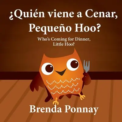 Quin viene a cenar, Pequeo Hoo? / Chi viene a cena, piccolo Hoo? (Edizione bilingue spagnolo-inglese) - Quin viene a cenar, Pequeo Hoo? / Who's Coming for Dinner, Little Hoo? (Bilingual Spanish English Edition)