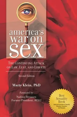 La guerra dell'America al sesso: Il continuo attacco alla legge, alla lussuria e alla libertà - America's War on Sex: The Continuing Attack on Law, Lust, and Liberty