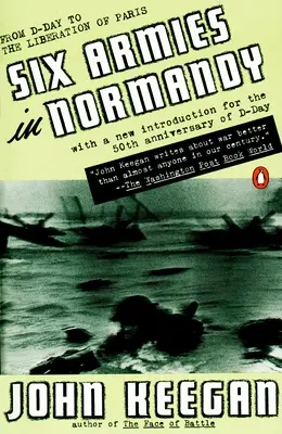 Sei armate in Normandia: Dal D-Day alla liberazione di Parigi; 6 giugno - 5 agosto 1944; rivisto - Six Armies in Normandy: From D-Day to the Liberation of Paris; June 6 - Aug. 5, 1944; Revised