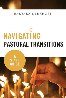 Navigare nelle transizioni pastorali: Una guida per il personale - Navigating Pastoral Transitions: A Staff Guide