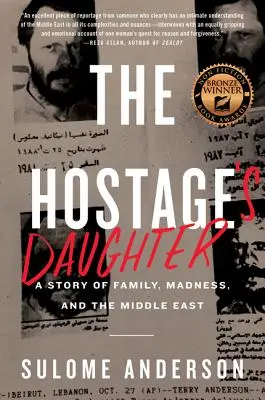 La figlia dell'ostaggio: Una storia di famiglia, follia e Medio Oriente - The Hostage's Daughter: A Story of Family, Madness, and the Middle East