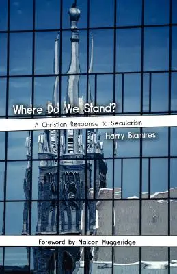 Da che parte stiamo? Una risposta cristiana al secolarismo - Where Do We Stand? A Christian Response to Secularism