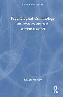 Criminologia psicologica: Un approccio integrativo - Psychological Criminology: An Integrative Approach
