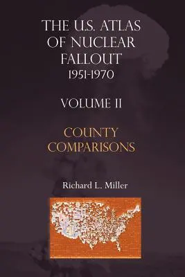 Atlante statunitense del fallout nucleare 1951-1970: confronti tra le contee - U.S.Atlas of Nuclear Fallout 1951-1970 County Comparisons