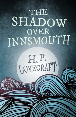 L'ombra su Innsmouth (Classici del fantasy e dell'horror); con dedica di George Henry Weiss - The Shadow Over Innsmouth (Fantasy and Horror Classics);With a Dedication by George Henry Weiss