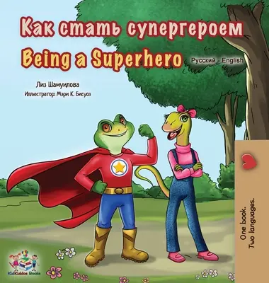 Essere un supereroe (Libro bilingue inglese russo per bambini) - Being a Superhero (Russian English Bilingual Book for Kids)