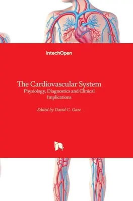 Il sistema cardiovascolare: Fisiologia, diagnostica e implicazioni cliniche - The Cardiovascular System: Physiology, Diagnostics and Clinical Implications