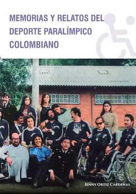 Memorie e relazioni del calcio paralimpico colombiano - Memorias y Relatos del Deporte Paralmpico Colombiano