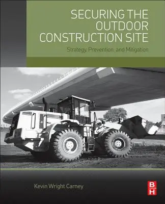 Mettere in sicurezza il cantiere all'aperto: Strategia, prevenzione e mitigazione - Securing the Outdoor Construction Site: Strategy, Prevention, and Mitigation