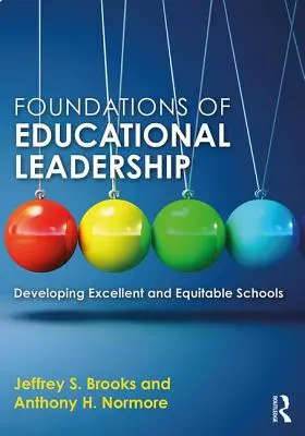 Fondamenti di leadership educativa: Sviluppare scuole eccellenti ed eque - Foundations of Educational Leadership: Developing Excellent and Equitable Schools