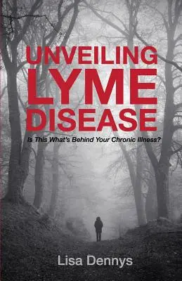 Svelare la malattia di Lyme: È questa la causa della vostra malattia cronica? - Unveiling Lyme Disease: Is This What's Behind Your Chronic Illness?