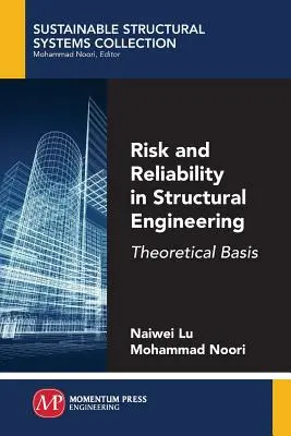 Rischio e affidabilità nell'ingegneria strutturale: Basi teoriche - Risk and Reliability in Structural Engineering: Theoretical Basis