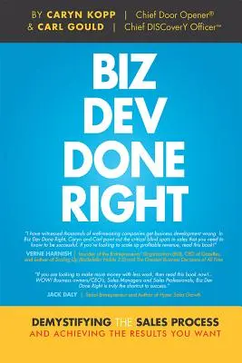 Biz Dev Fatto Bene: Demistificare il processo di vendita e ottenere i risultati desiderati - Biz Dev Done Right: Demystifying the Sales Process and Achieving the Results You Want