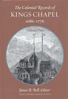 I registri della Cappella dei Re, Boston: Volume 2 - The Records of Kings Chapel, Boston: Volume 2