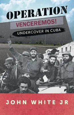 Operazione Venceremos: Sotto copertura a Cuba - Operation Venceremos: Undercover in Cuba