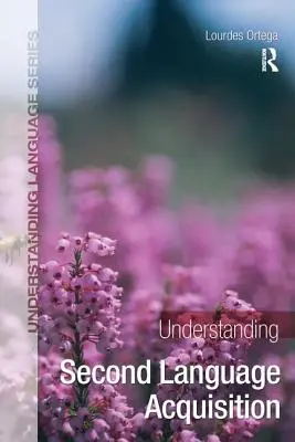 Comprendere l'acquisizione di una seconda lingua - Understanding Second Language Acquisition