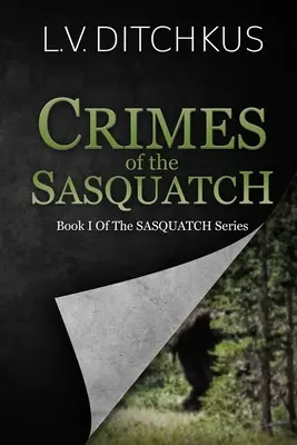 I crimini del Sasquatch: Libro I della serie Sasquatch - Crimes of the Sasquatch: Book I of The Sasquatch Series