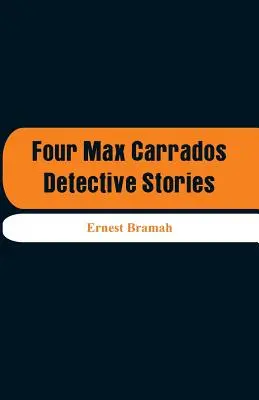 Quattro storie di Max Carrados - Four Max Carrados Detective Stories