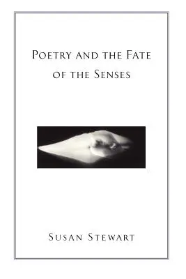 La poesia e il destino dei sensi - Poetry and the Fate of the Senses