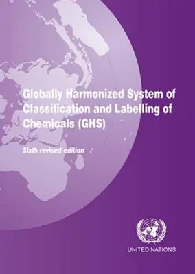 Sistema mondiale armonizzato di classificazione ed etichettatura delle sostanze chimiche (Ghs) - Globally Harmonized System of Classification and Labeling of Chemicals (Ghs)