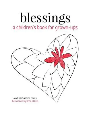 Benedizioni: Un libro per bambini per adulti - Blessings: A Children's Book for Grown-ups