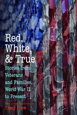Rosso, bianco e vero: storie di veterani e famiglie dalla Seconda Guerra Mondiale a oggi - Red, White, and True: Stories from Veterans and Families, World War II to Present