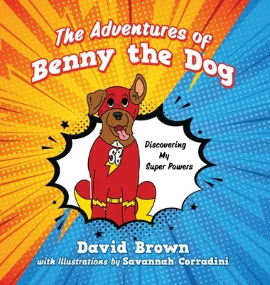 Le avventure di Benny il cane: Alla scoperta dei miei superpoteri - The Adventures of Benny the Dog: Discovering My Super Powers