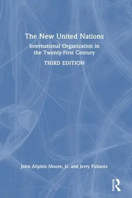 Le nuove Nazioni Unite: L'organizzazione internazionale nel XXI secolo - The New United Nations: International Organization in the Twenty-First Century
