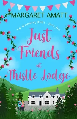 Solo amici al Thistle Lodge - Just Friends at Thistle Lodge
