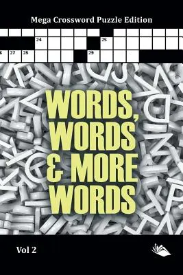 Parole, parole e ancora parole Vol. 2: Edizione Mega Cruciverba - Words, Words & More Words Vol 2: Mega Crossword Puzzle Edition