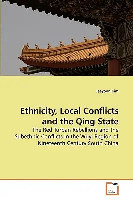 Etnia, conflitti locali e Stato Qing - Ethnicity, Local Conflicts and the Qing State