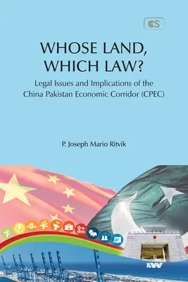 QUALE TERRA, QUALE LEGGE? Problemi e implicazioni legali del Corridoio economico Cina-Pakistan (CPEC) - WHOSE LAND, WHICH LAW? Legal Issues and Implications of the China Pakistan Economic Corridor (CPEC)