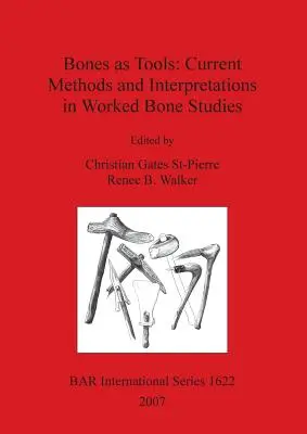 Le ossa come strumenti: Metodi e interpretazioni attuali negli studi sulle ossa lavorate - Bones as Tools: Current Methods and Interpretations in Worked Bone Studies