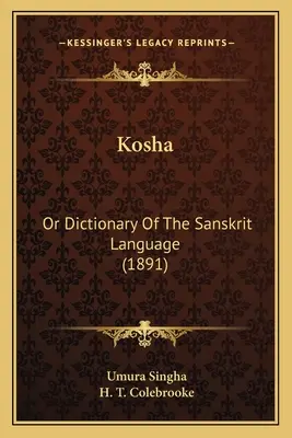 Kosha: O Dizionario della lingua sanscrita (1891) - Kosha: Or Dictionary Of The Sanskrit Language (1891)