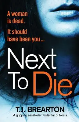 Il prossimo a morire: un avvincente thriller con serial killer ricco di colpi di scena - Next to Die: A gripping serial killer thriller full of twists