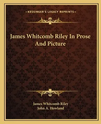 James Whitcomb Riley in prosa e immagini - James Whitcomb Riley In Prose And Picture