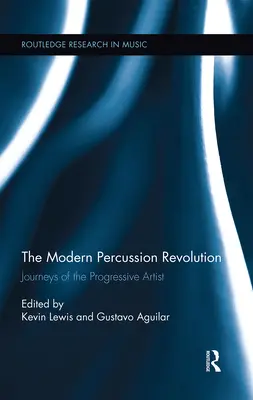 La rivoluzione delle percussioni moderne: Viaggi dell'artista progressivo - The Modern Percussion Revolution: Journeys of the Progressive Artist