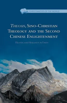 Teosi, teologia sino-cristiana e secondo illuminismo cinese: Cielo e umanità in unità - Theosis, Sino-Christian Theology and the Second Chinese Enlightenment: Heaven and Humanity in Unity
