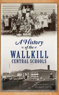 Storia delle scuole centrali di Wallkill - A History of the Wallkill Central Schools