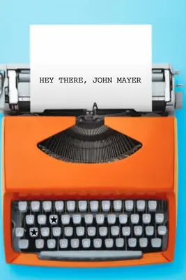 Ehi, John Mayer - Hey There, John Mayer