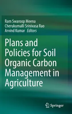 Piani e politiche per la gestione del carbonio organico del suolo in agricoltura - Plans and Policies for Soil Organic Carbon Management in Agriculture
