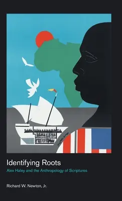 Identificare le radici: Alex Haley e l'antropologia delle Scritture - Identifying Roots: Alex Haley and the Anthropology of Scriptures